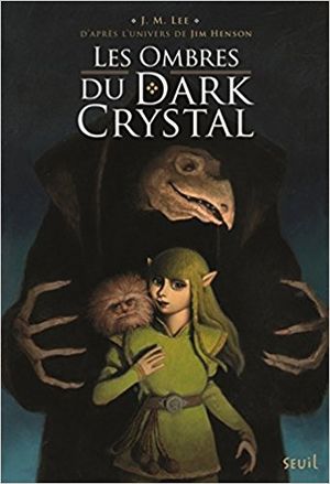 Les Ombres du Dark Crystal, tome 1