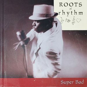 Roots of Rhythm: Super Bad