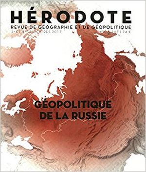 Géopolitique de la Russie - Hérodote n°166-167