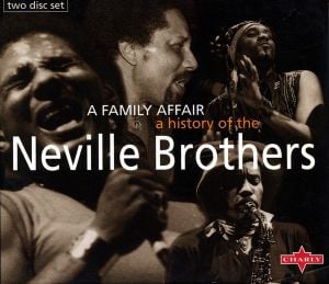Family Affair: History of the Neville Bros