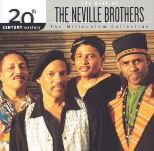The Best of the Neville Brothers: Millennium Collection
