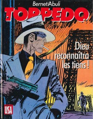 Dieu reconnaîtra les tiens ! - Torpedo, tome 10