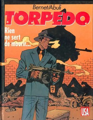 Rien ne sert de mourir... - Torpedo, tome 11