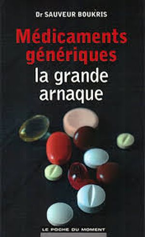 Médicaments génériques, la grande arnaque