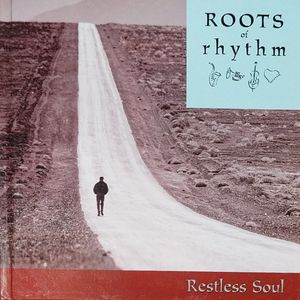 Roots of Rhythm: Restless Soul