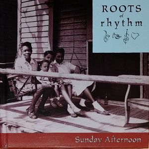 Roots of Rhythm: Sunday Afternoon