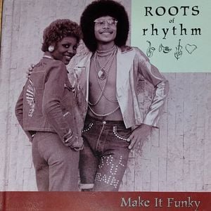 Roots of Rhythm: Make It Funky