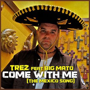 Come With Me (The Mexico Song) (Single)