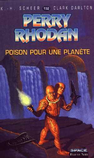 Poison pour une planète (Perrty Rhodan, tome 152)