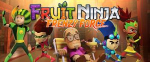 Fruit Ninja: Frenzy Force