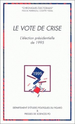 Le vote de crise : L'élection présidentielle de 1995