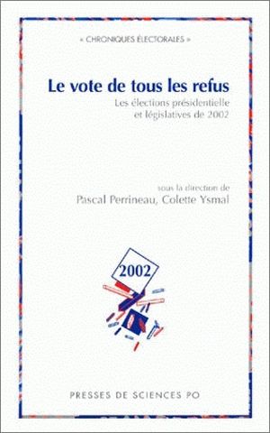 Le vote de tous les refus : Les élections présidentielle et législatives de 2002
