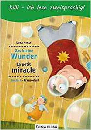 Das kleine Wunder : le petit miracle