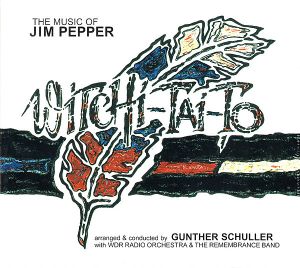 The Music of Jim Pepper - Witchi-Tai-To