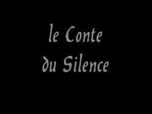 Le Conte du Silence