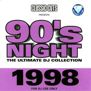 Classic Cuts Presents: 90s Night: The Ultimate DJ Collection: 1998