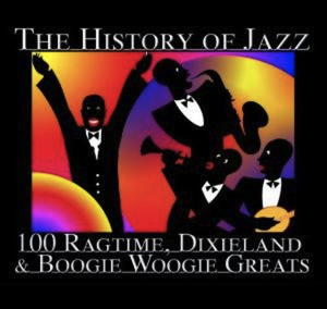 The History of Jazz: 100 Ragtime, Dixieland & Boogie Woogie Greats