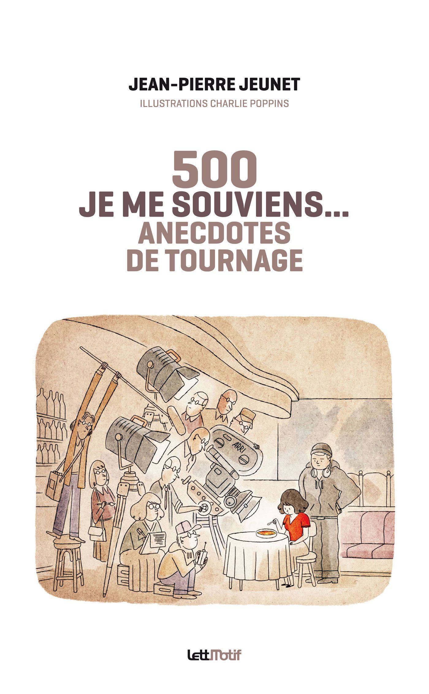 Je me souviens, 500 anecdotes de tournage JeanPierre Je me souviens, 500 anecdotes de tournage JeanPierre