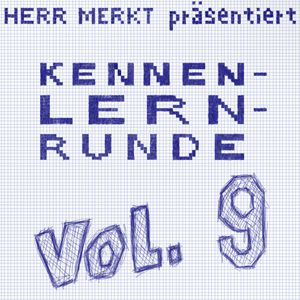 Herr Merkt präsentiert Kennenlernrunde Vol. 9