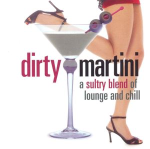 Dirty Martini: A Sultry Blend of Lounge and Chill
