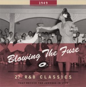 Blowing the Fuse: 27 R&B Classics That Rocked the Jukebox in 1949