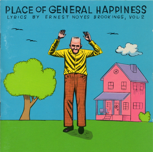 Place Of General Happiness: Lyrics By Ernest Noyes Brookings Vol. 2