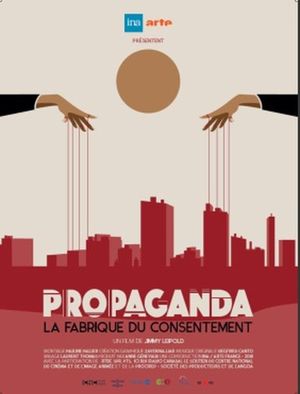 Propaganda - La fabrique du consentement