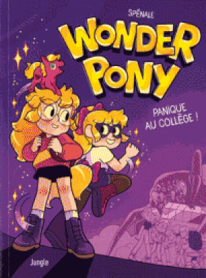 Wonder Pony- Tome 1 : Panique au collège !