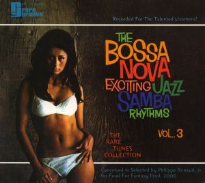 The Bossa Nova Exciting Jazz Samba Rhythms, Volume 3