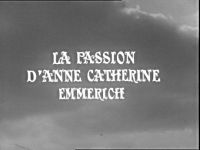 La passion d'Anne Catherine Emmerich