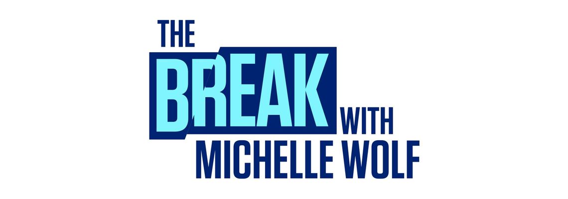 Cover The Break with Michelle Wolf