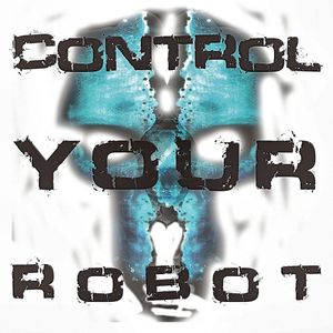 Control Your Robot (EP)