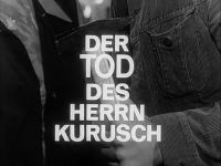 Der Tod des Herrn Kurusch