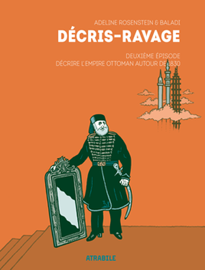 Décris-ravage : deuxième épisode, décrire l'empire ottoman autour de 1830