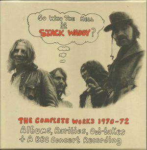 So Who The Hell Is Stack Waddy? The Complete Works 1970-72