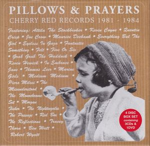 Pillows & Prayers: Cherry Red Records 1981–1984