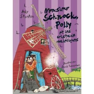 Monsieur Schnock, Polly et les cristaux maléfiques.