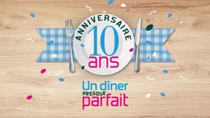 Un dîner presque parfait : Spéciale 10 ans