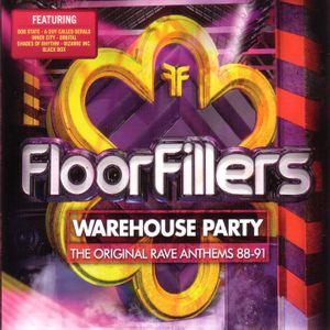 Floor Fillers: Warehouse Party: The Original Rave Anthems 88–91