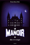 Alec et le strigoï - Le Manoir, tome 6