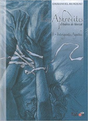Les Aphrodites, Tome 1 : Intrigante Agathe