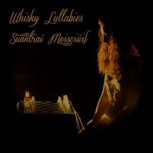 Whisky Lullabies / Suantraí Meisciúil (Single)