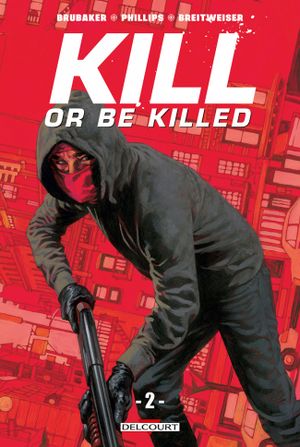 Kill or Be Killed, tome 2