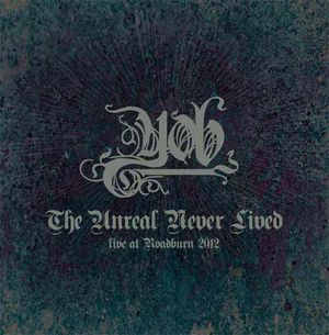 The Unreal Never Lived: Live at Roadburn 2012 (Live)