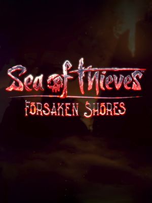 Sea of Thieves: Forsaken Shores