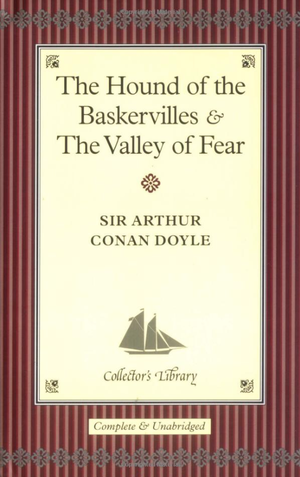 The Hound of the Baskervilles and The Valley of Fear