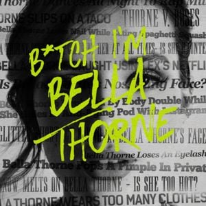 Bitch I'm Bella Thorne (Single)