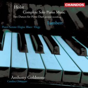 Holst: Complete Solo Piano Music / Lambert: Piano Sonata / Elegiac Blues / Elegy