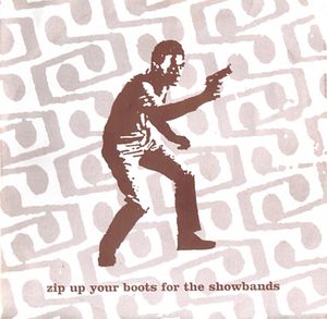 Zip Up Your Boots For the Showbands