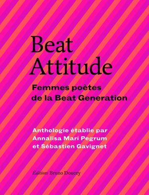 Beat Attitude : Femmes poètes de la Beat Generation